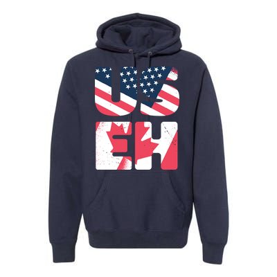 United States And Canada Saying Premium Hoodie