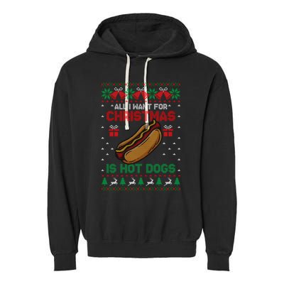 Ugly Sweater All I Want For Christmas Is Hot Dogs Holiday Sweatshirt Garment-Dyed Fleece Hoodie