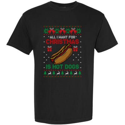 Ugly Sweater All I Want For Christmas Is Hot Dogs Holiday Sweatshirt Garment-Dyed Heavyweight T-Shirt