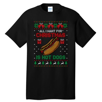 Ugly Sweater All I Want For Christmas Is Hot Dogs Holiday Sweatshirt Tall T-Shirt