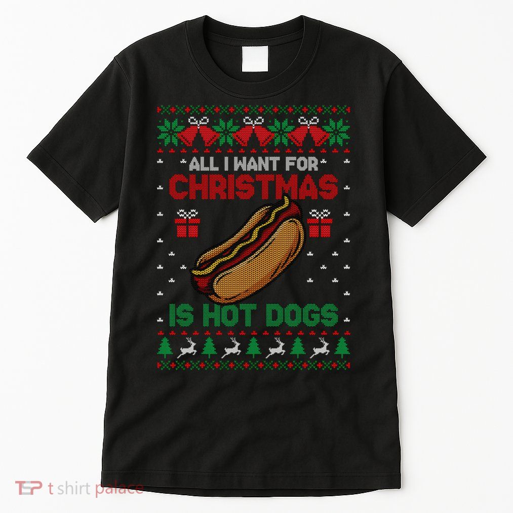 Ugly Sweater All I Want For Christmas Is Hot Dogs Holiday Sweatshirt Tall T-Shirt