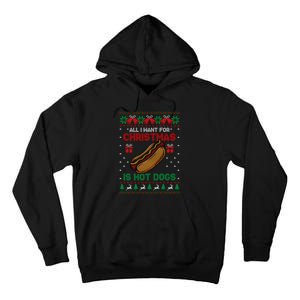 Ugly Sweater All I Want For Christmas Is Hot Dogs Holiday Sweatshirt Tall Hoodie