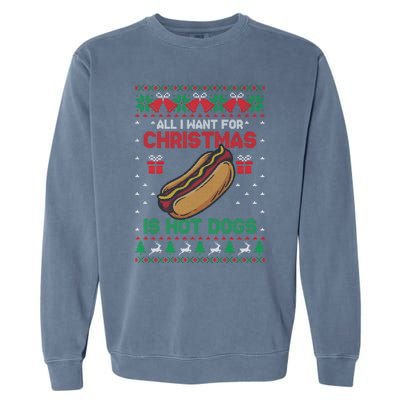 Ugly Sweater All I Want For Christmas Is Hot Dogs Holiday Sweatshirt Garment-Dyed Sweatshirt