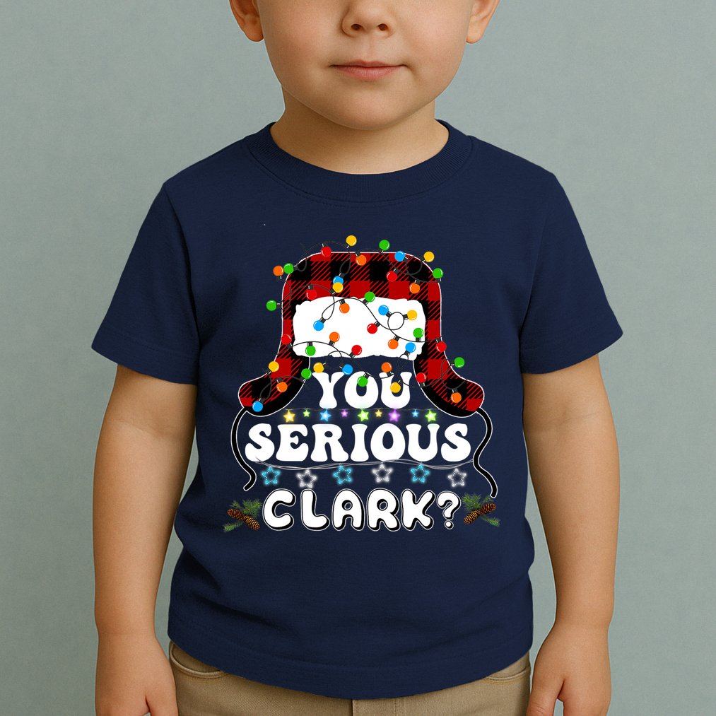 U Serious Clark Christmas Vacation Ugly Christmas Sweater Toddler T-Shirt