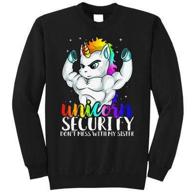 Unicorn Security Dont Mess With My Sister Funny Brother Gift Sweatshirt