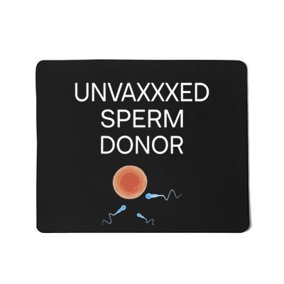 Unvaxxed Sperm Donor I Am On A Watchlist Mousepad