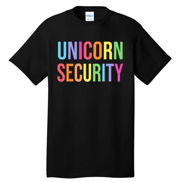 Unicorn Security Funny Birthday Girl Gifts Dad Mom Daughter Tall T-Shirt