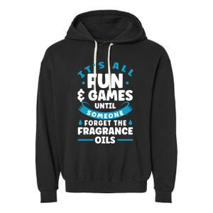 Until Someone Forget The Fragrance Oils Handmade Soap Making Funny Gift Garment-Dyed Fleece Hoodie