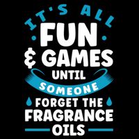Until Someone Forget The Fragrance Oils Handmade Soap Making Funny Gift Cooling Performance Crew T-Shirt
