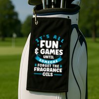 Until Someone Forget The Fragrance Oils Handmade Soap Making Funny Gift Golf Towel
