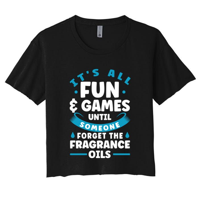 Until Someone Forget The Fragrance Oils Handmade Soap Making Funny Gift Women's Crop Top Tee