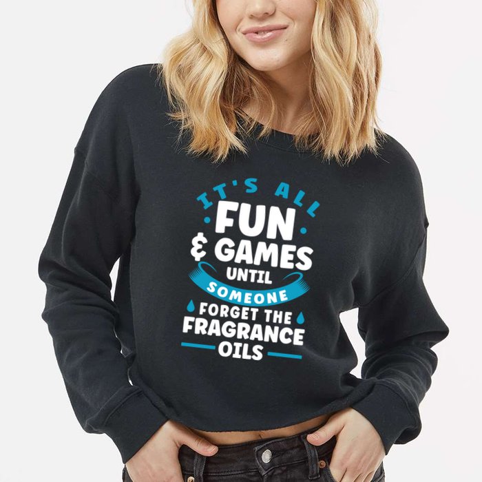 Until Someone Forget The Fragrance Oils Handmade Soap Making Funny Gift Cropped Pullover Crew