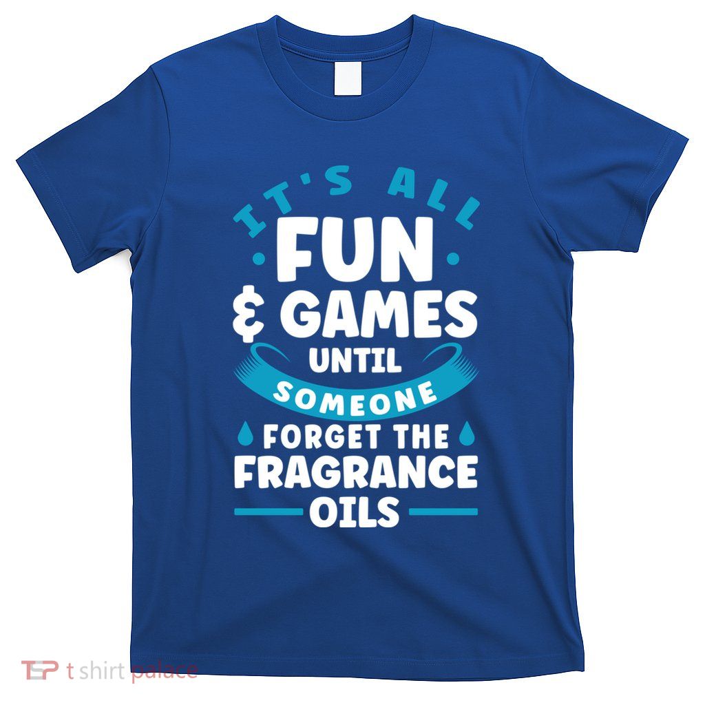 Until Someone Forget The Fragrance Oils Handmade Soap Making Funny Gift T-Shirt
