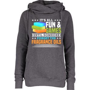 Until Someone Forget The Fragrance Oils Handmade Soap Making Cool Gift Womens Funnel Neck Pullover Hood