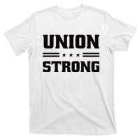 Union Strong For Pro Labor Union Workers T-Shirt