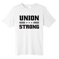 Union Strong For Pro Labor Union Workers Tall Fusion ChromaSoft Performance T-Shirt