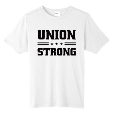 Union Strong For Pro Labor Union Workers Tall Fusion ChromaSoft Performance T-Shirt