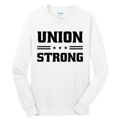 Union Strong For Pro Labor Union Workers Tall Long Sleeve T-Shirt