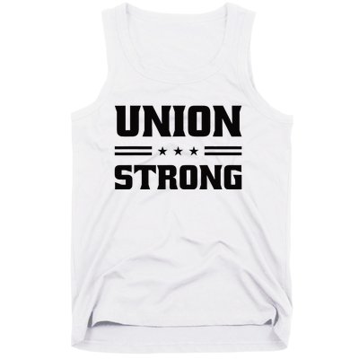 Union Strong For Pro Labor Union Workers Tank Top