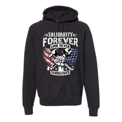 USA Solidarity Forever UAW Never Surrender UAW Union Strong Premium Hoodie