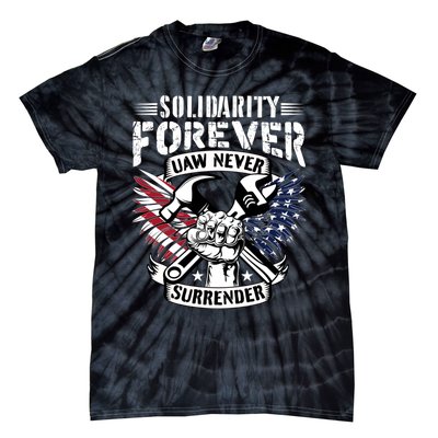 USA Solidarity Forever UAW Never Surrender UAW Union Strong Tie-Dye T-Shirt