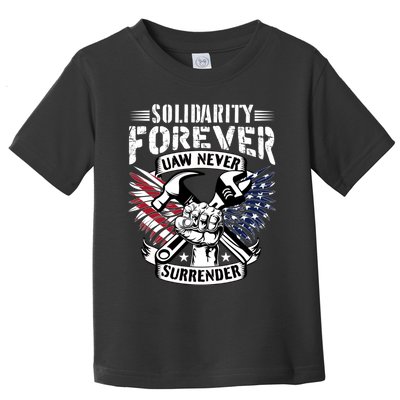 USA Solidarity Forever UAW Never Surrender UAW Union Strong Toddler T-Shirt