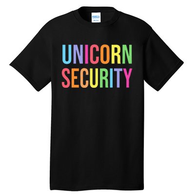 Unicorn Security Funny Birthday Girl Gifts Dad Mom Daughter Tall T-Shirt