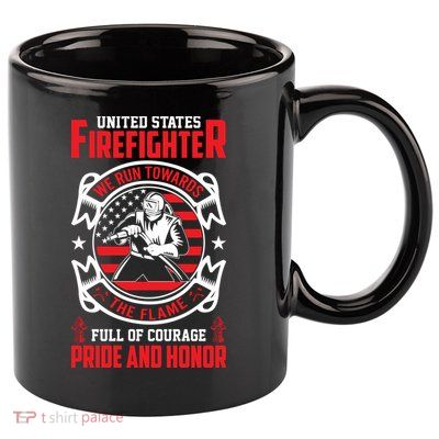 United States Firefighter We Run Towards Firefighters Dad Gift 11oz C Handle Ceramic Mug