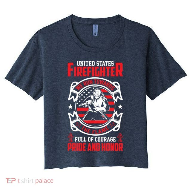 United States Firefighter We Run Towards Firefighters Dad Gift Crop Top