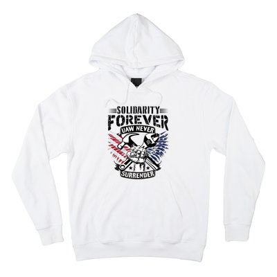 USA Solidarity Forever UAW Never Surrender UAW Union Strong Hoodie