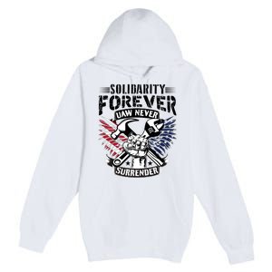 USA Solidarity Forever UAW Never Surrender UAW Union Strong Premium Pullover Hoodie