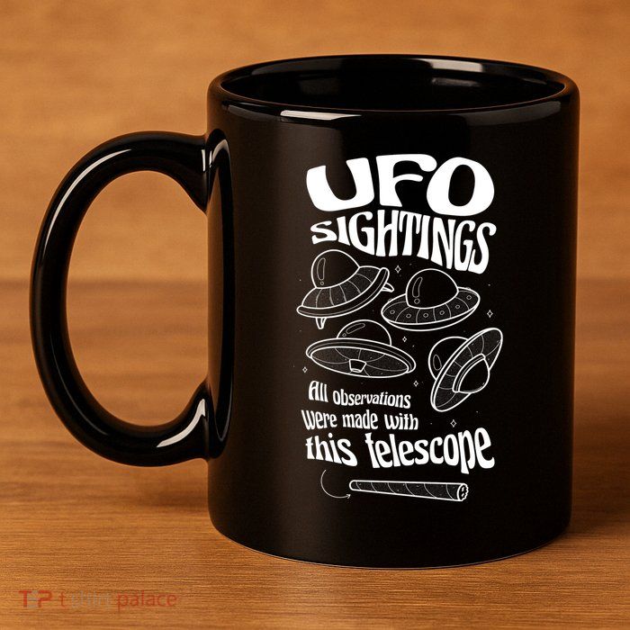 UFO Sightings Funny 11oz C Handle Ceramic Mug
