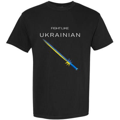 Ukrainian Sword Fight Like Ukrainian Fight Like Ukraine Garment-Dyed Heavyweight T-Shirt