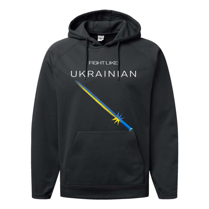 Ukrainian Sword Fight Like Ukrainian Fight Like Ukraine Performance Fleece Hoodie