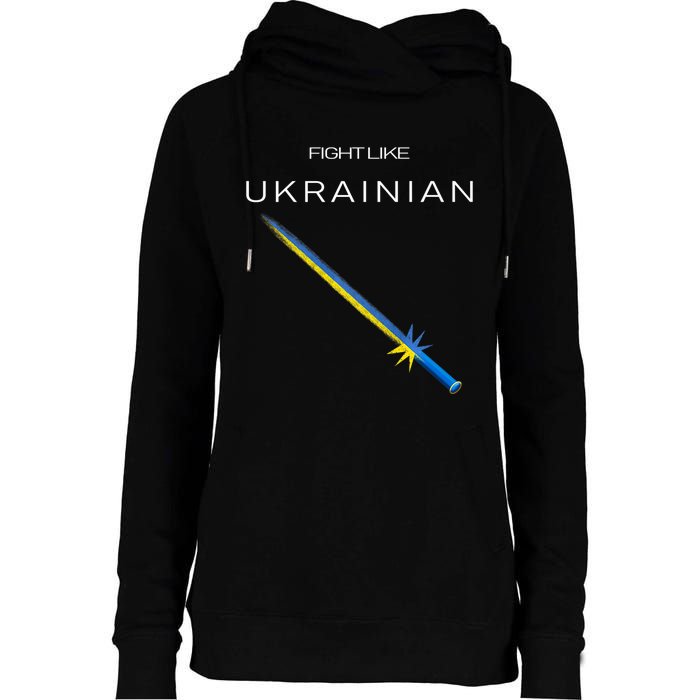 Ukrainian Sword Fight Like Ukrainian Fight Like Ukraine Womens Funnel Neck Pullover Hood