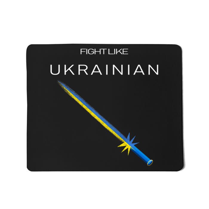 Ukrainian Sword Fight Like Ukrainian Fight Like Ukraine Mousepad