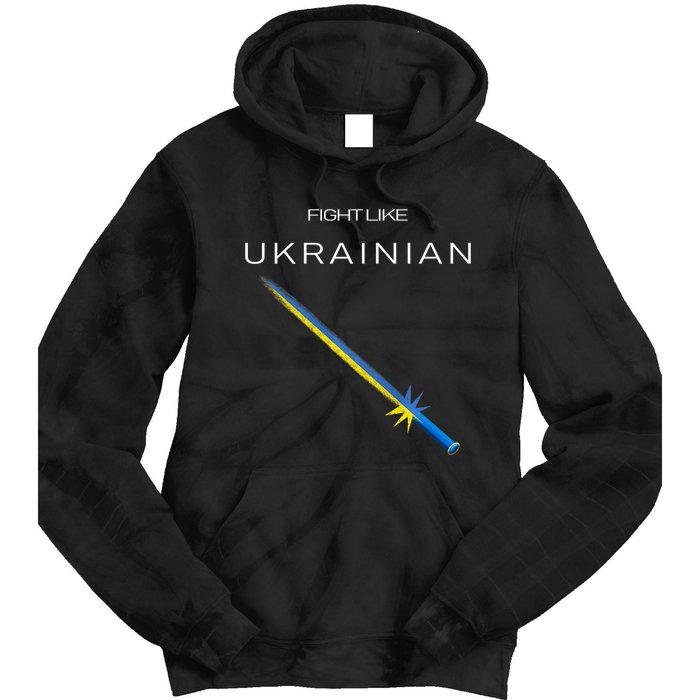 Ukrainian Sword Fight Like Ukrainian Fight Like Ukraine Tie Dye Hoodie