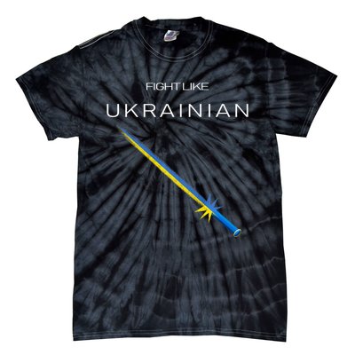 Ukrainian Sword Fight Like Ukrainian Fight Like Ukraine Tie-Dye T-Shirt