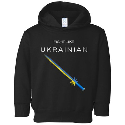 Ukrainian Sword Fight Like Ukrainian Fight Like Ukraine Toddler Hoodie