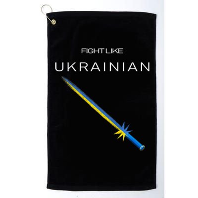 Ukrainian Sword Fight Like Ukrainian Fight Like Ukraine Platinum Collection Golf Towel