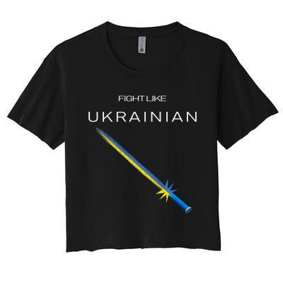 Ukrainian Sword Fight Like Ukrainian Fight Like Ukraine Women's Crop Top Tee