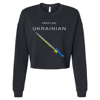 Ukrainian Sword Fight Like Ukrainian Fight Like Ukraine Cropped Pullover Crew