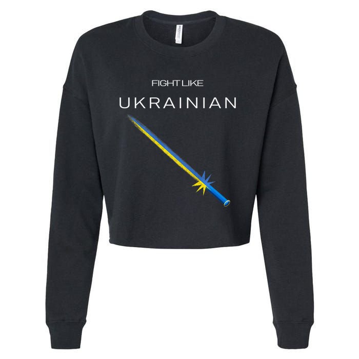 Ukrainian Sword Fight Like Ukrainian Fight Like Ukraine Cropped Pullover Crew