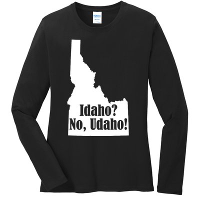 Udaho Shirts Funny Idaho No Udaho Ladies Long Sleeve Shirt