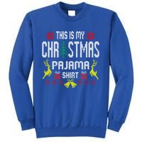 Ugly Sweater Funny This Is My Christmas Pajama Gift Tall Sweatshirt