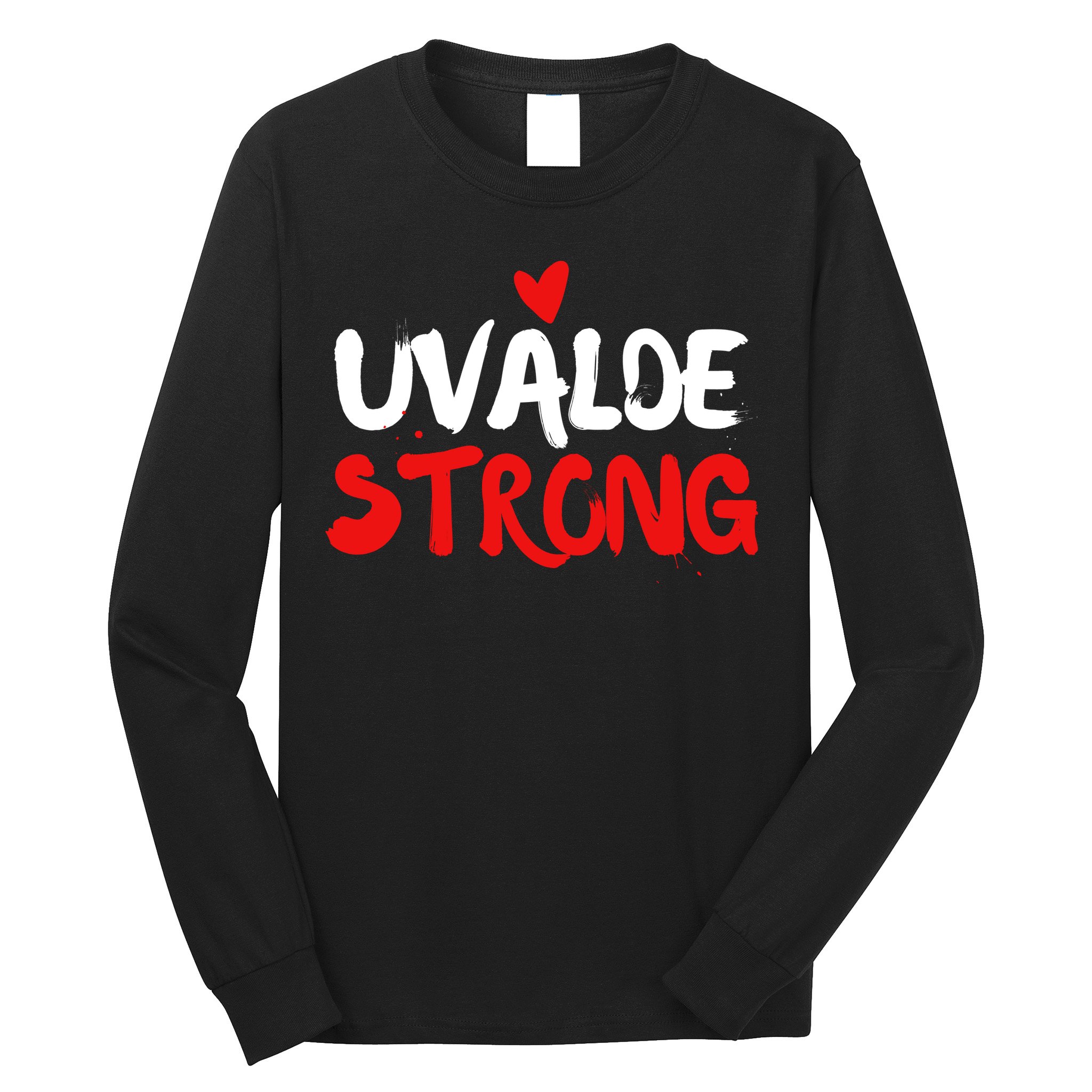 Uvalde Strong Gun Control Uvalde Texas Long Sleeve Shirt