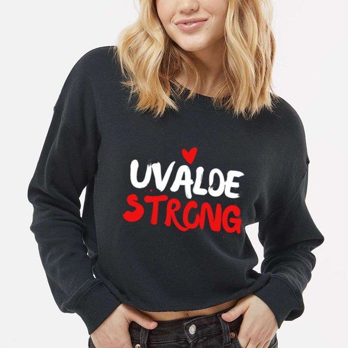 Uvalde Strong Gun Control Uvalde Texas Cropped Pullover Crew