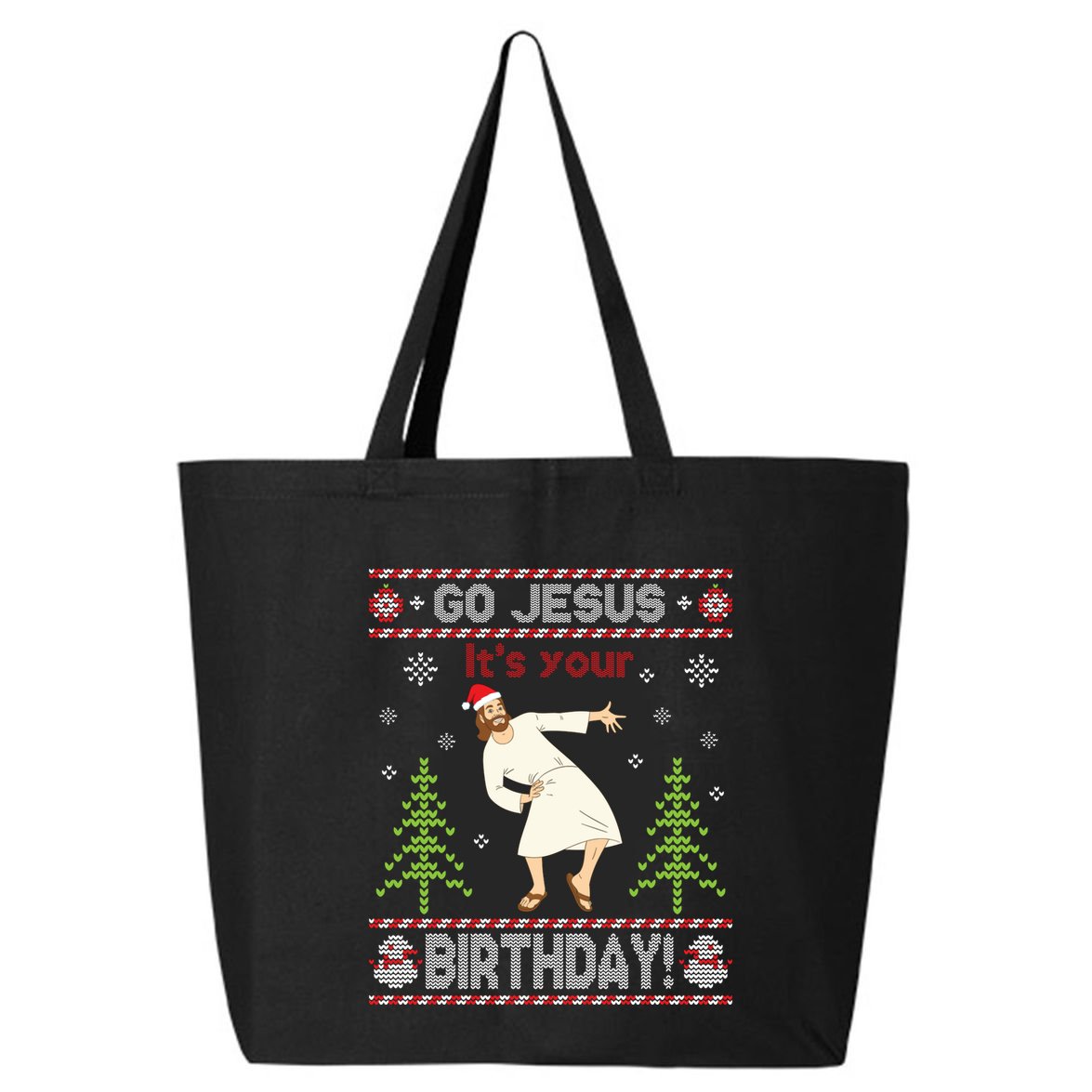 Ugly Sweater Go Jesus ItS Your Birthday Merry Christmas Day Long Sleeve 25L Jumbo Tote