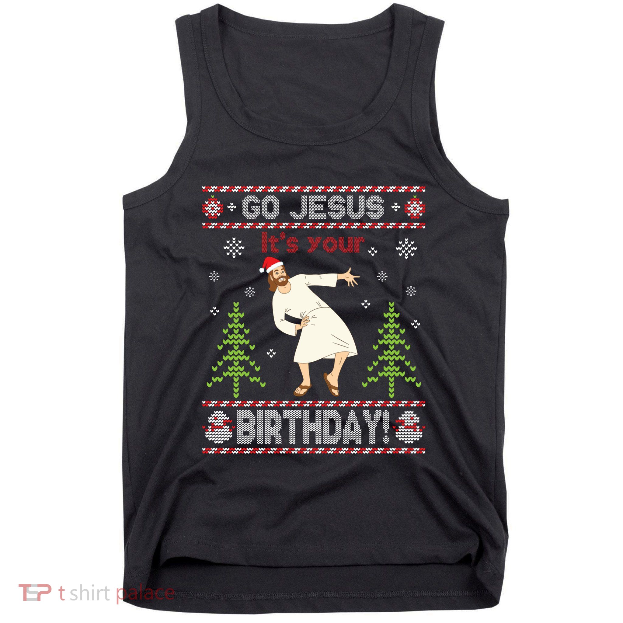Ugly Sweater Go Jesus ItS Your Birthday Merry Christmas Day Long Sleeve Tank Top