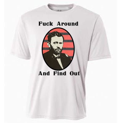 Ulysses S. Grant F Around And Find Out Cooling Performance Crew T-Shirt